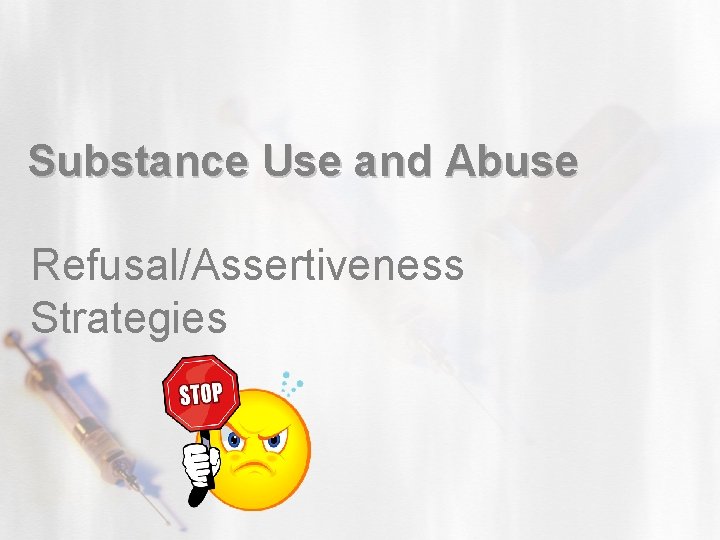 Substance Use and Abuse Refusal/Assertiveness Strategies 