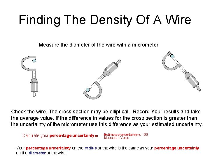 Finding The Density Of A Wire Measure the diameter of the wire with a