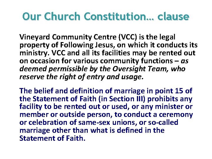 Our Church Constitution… clause Vineyard Community Centre (VCC) is the legal property of Following
