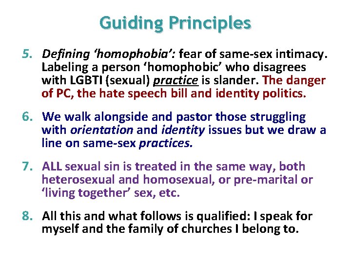 Guiding Principles 5. Defining ‘homophobia’: fear of same-sex intimacy. Labeling a person ‘homophobic’ who