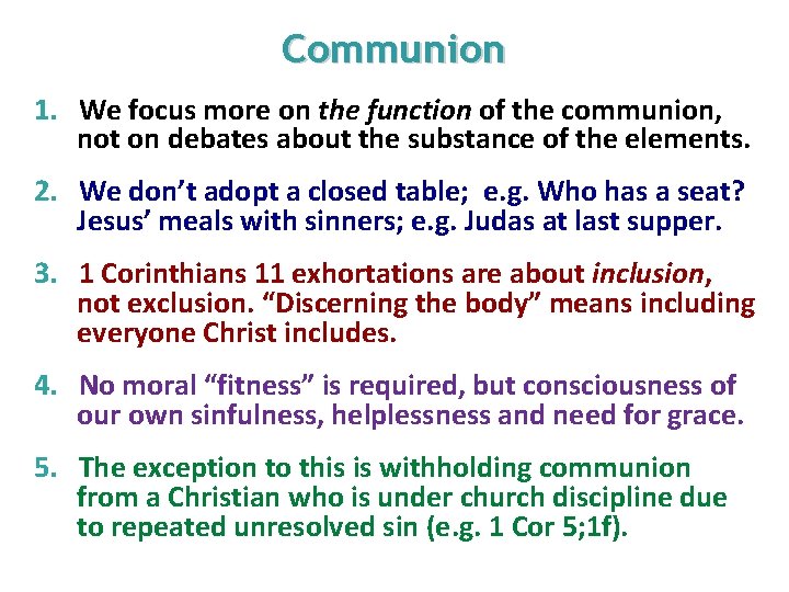 Communion 1. We focus more on the function of the communion, not on debates