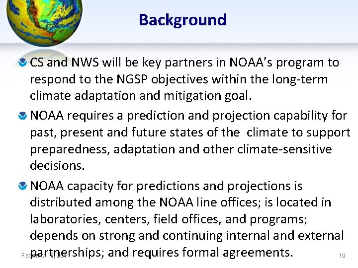 Background CS and NWS will be key partners in NOAA’s program to respond to