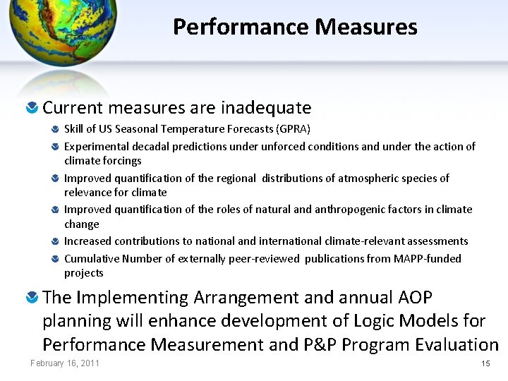 Performance Measures Current measures are inadequate Skill of US Seasonal Temperature Forecasts (GPRA) Experimental