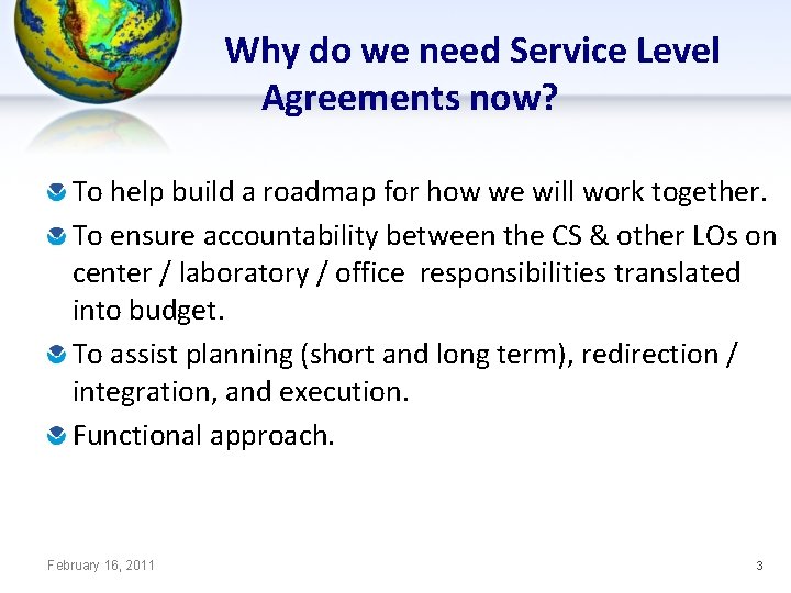 Why do we need Service Level Agreements now? To help build a roadmap for