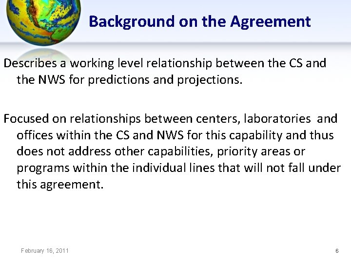 Background on the Agreement Describes a working level relationship between the CS and the