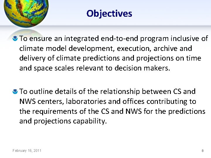 Objectives To ensure an integrated end-to-end program inclusive of climate model development, execution, archive