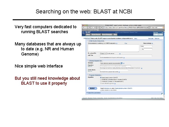 Searching on the web: BLAST at NCBI Very fast computers dedicated to running BLAST