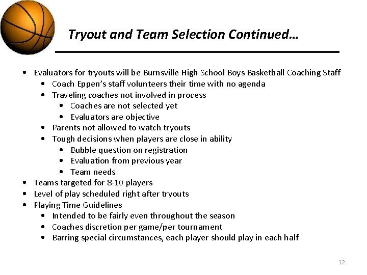 Tryout and Team Selection Continued… • Evaluators for tryouts will be Burnsville High School