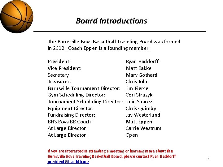 Board Introductions The Burnsville Boys Basketball Traveling Board was formed in 2012. Coach Eppen
