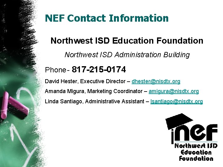 NEF Contact Information Northwest ISD Education Foundation Northwest ISD Administration Building Phone - 817