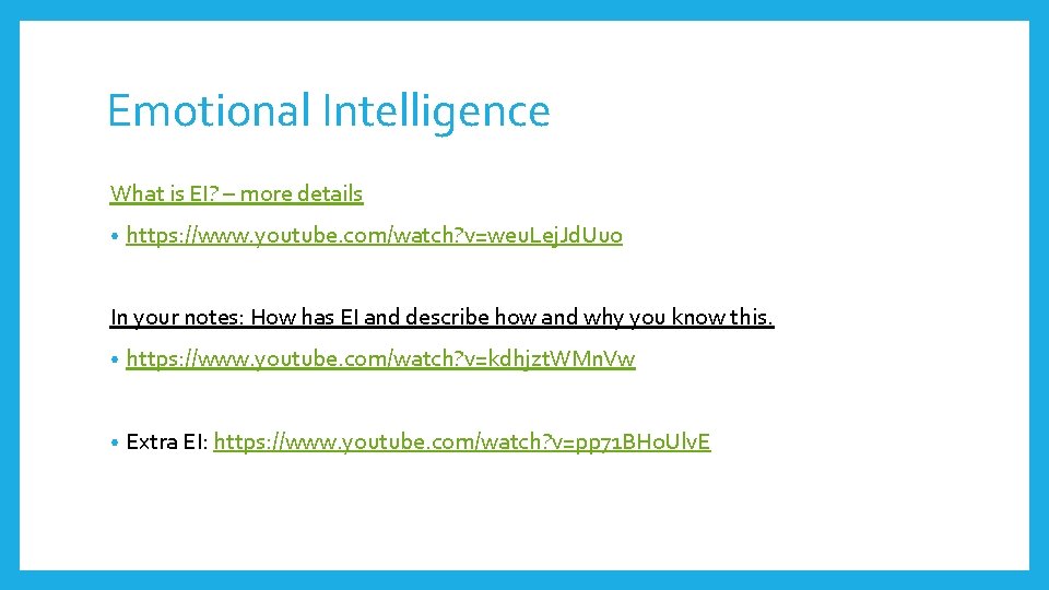 Emotional Intelligence What is EI? – more details • https: //www. youtube. com/watch? v=weu.