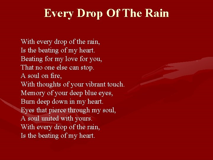 Every Drop Of The Rain With every drop of the rain, Is the beating