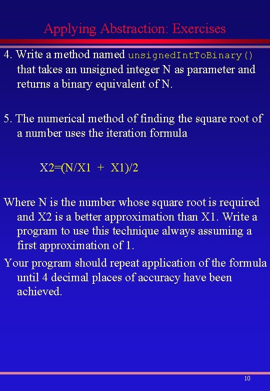 Applying Abstraction: Exercises 4. Write a method named unsigned. Int. To. Binary() that takes