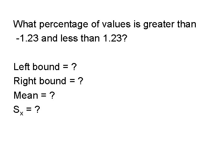 What percentage of values is greater than -1. 23 and less than 1. 23?