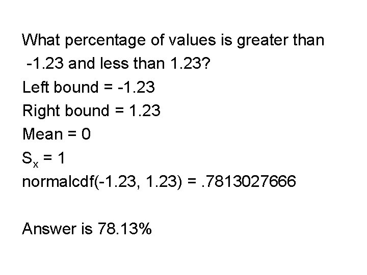 What percentage of values is greater than -1. 23 and less than 1. 23?