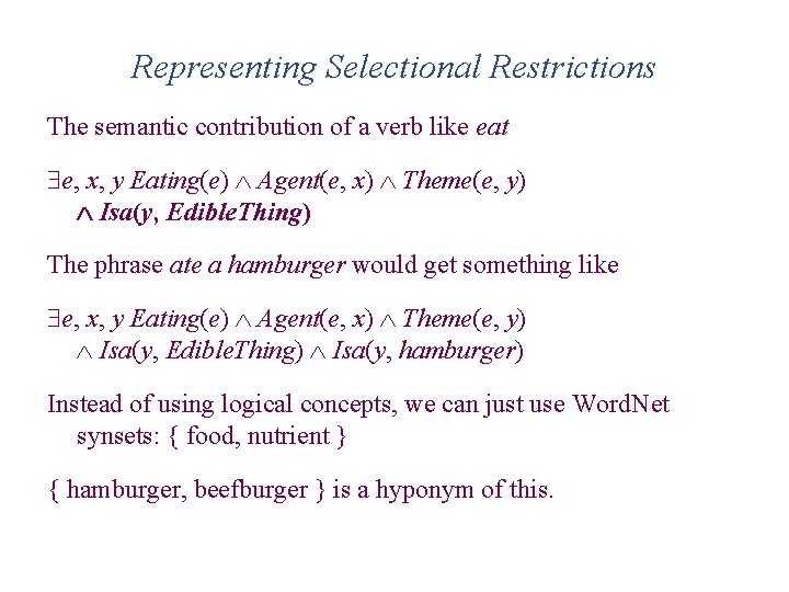 Representing Selectional Restrictions The semantic contribution of a verb like eat e, x, y
