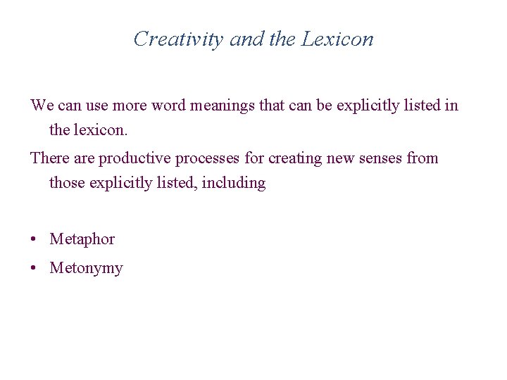 Creativity and the Lexicon We can use more word meanings that can be explicitly