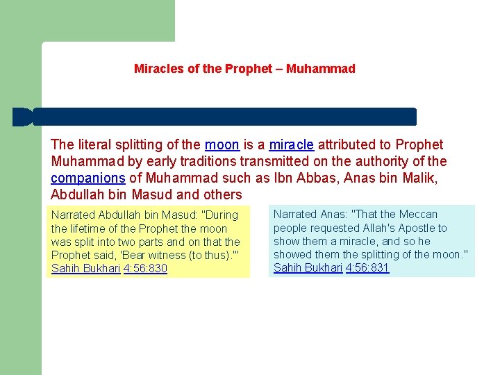 Miracles of the Prophet – Muhammad The literal splitting of the moon is a