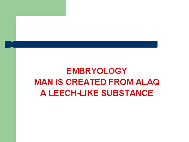 EMBRYOLOGY MAN IS CREATED FROM ALAQ A LEECH-LIKE SUBSTANCE 