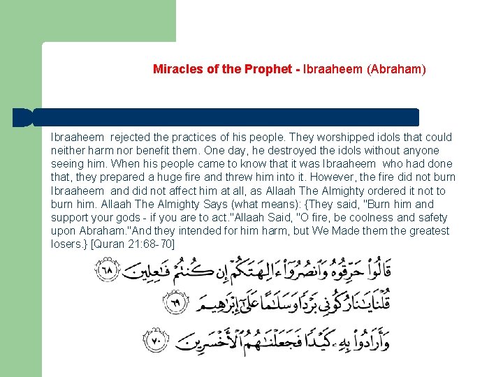 Miracles of the Prophet - Ibraaheem (Abraham) Ibraaheem rejected the practices of his people.