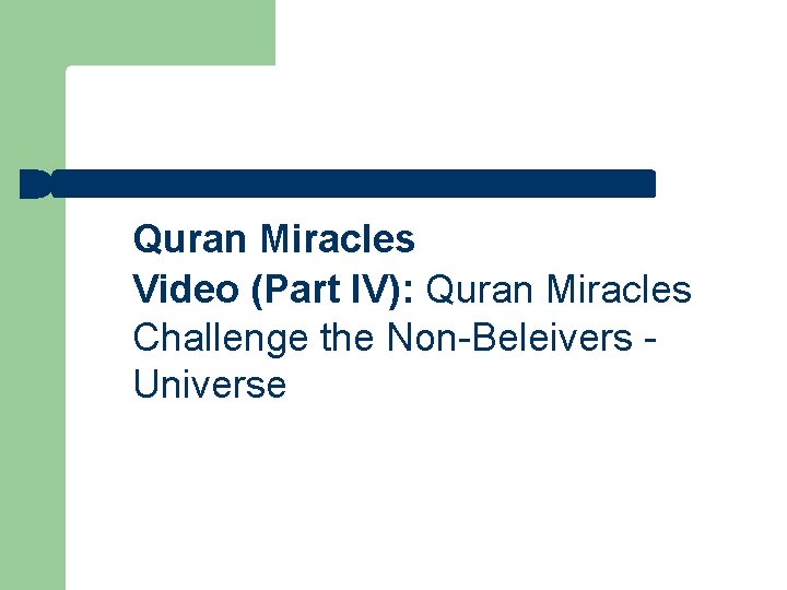 Quran Miracles Video (Part IV): Quran Miracles Challenge the Non-Beleivers Universe 