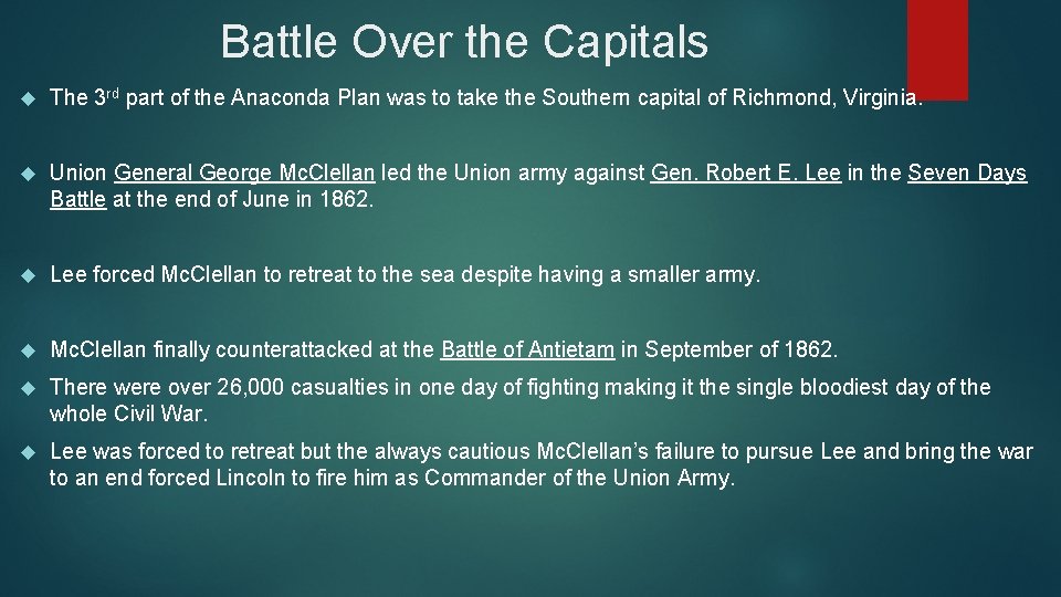 Battle Over the Capitals The 3 rd part of the Anaconda Plan was to