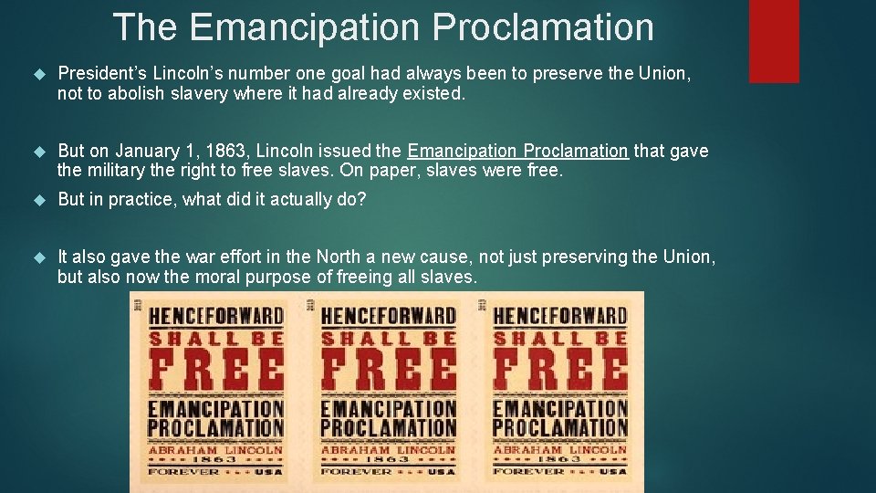 The Emancipation Proclamation President’s Lincoln’s number one goal had always been to preserve the