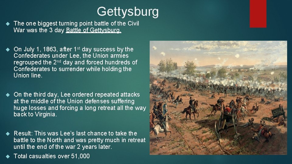 Gettysburg The one biggest turning point battle of the Civil War was the 3