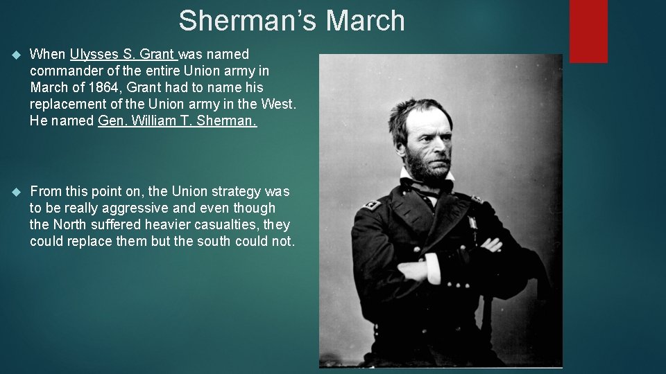 Sherman’s March When Ulysses S. Grant was named commander of the entire Union army