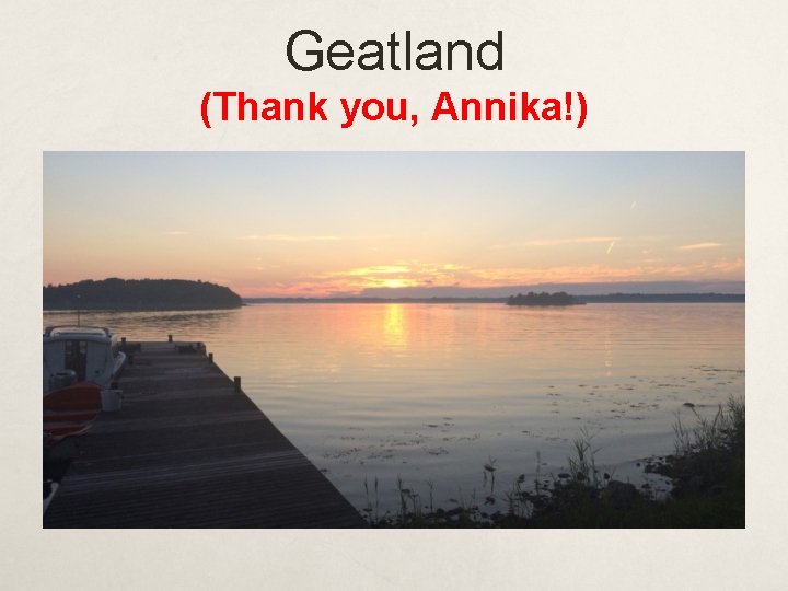 Geatland (Thank you, Annika!) 