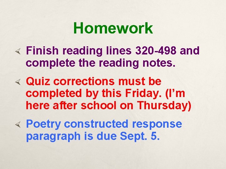 Homework Finish reading lines 320 -498 and complete the reading notes. Quiz corrections must