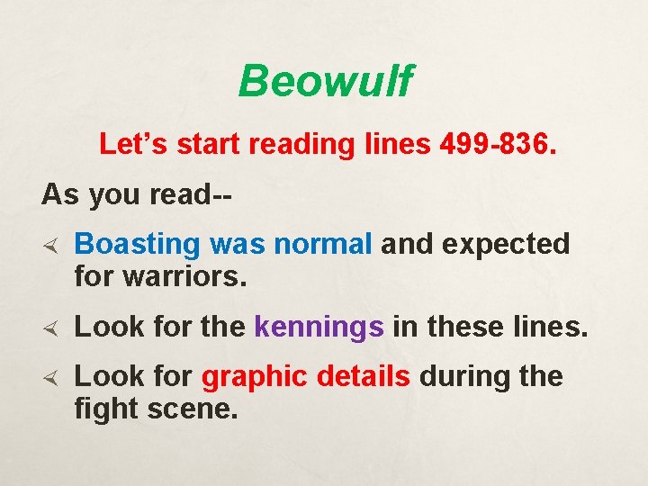 Beowulf Let’s start reading lines 499 -836. As you read- Boasting was normal and