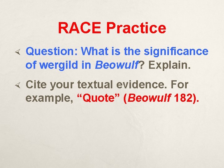 RACE Practice Question: What is the significance of wergild in Beowulf? Explain. Cite your