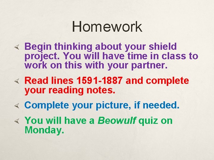 Homework Begin thinking about your shield project. You will have time in class to