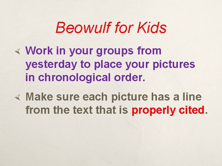 Beowulf for Kids Work in your groups from yesterday to place your pictures in