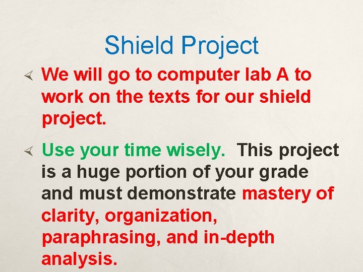 Shield Project We will go to computer lab A to work on the texts