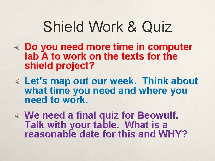 Shield Work & Quiz Do you need more time in computer lab A to