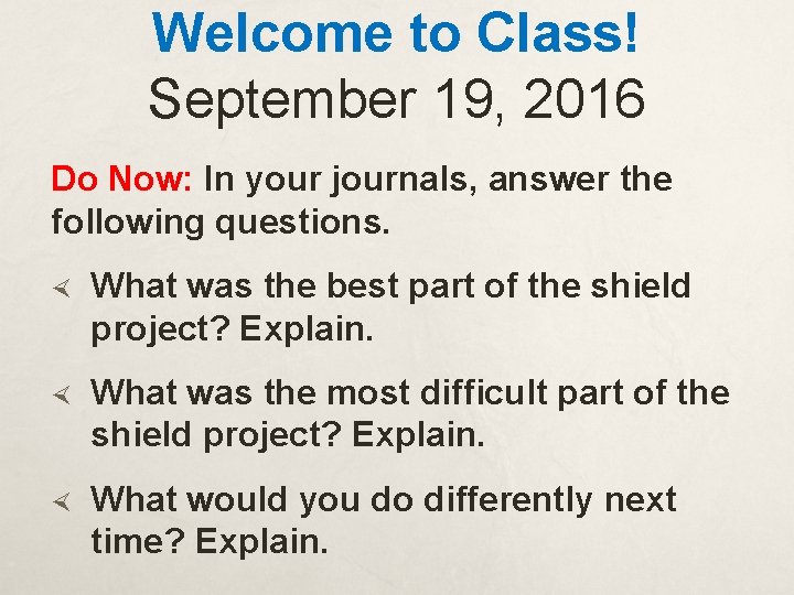 Welcome to Class! September 19, 2016 Do Now: In your journals, answer the following