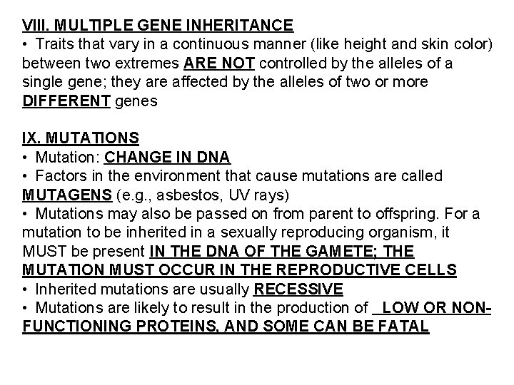 VIII. MULTIPLE GENE INHERITANCE • Traits that vary in a continuous manner (like height