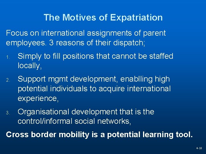 The Motives of Expatriation Focus on international assignments of parent employees. 3 reasons of