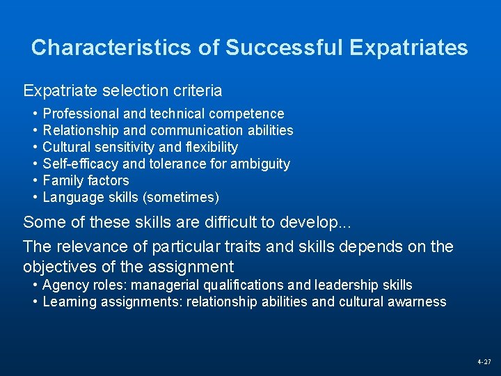 Characteristics of Successful Expatriates Expatriate selection criteria • • • Professional and technical competence