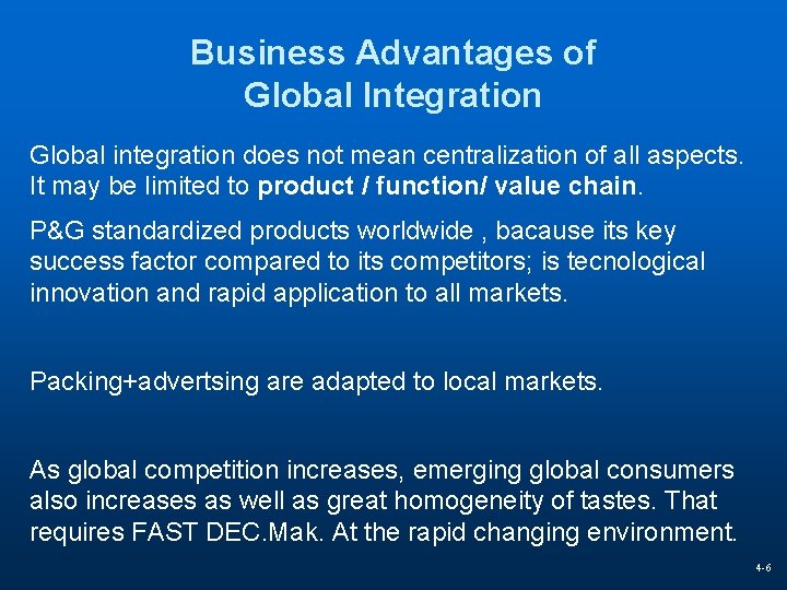 Business Advantages of Global Integration Global integration does not mean centralization of all aspects.