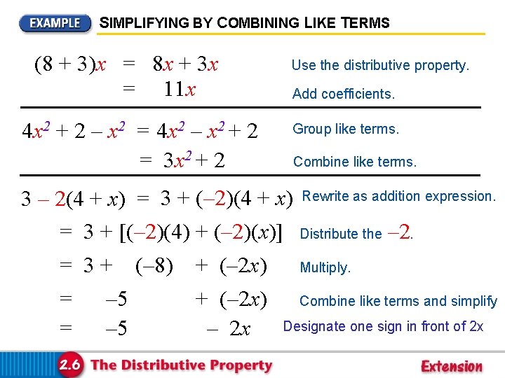 SIMPLIFYING BY COMBINING LIKE TERMS (8 + 3)x = 8 x + 3 x