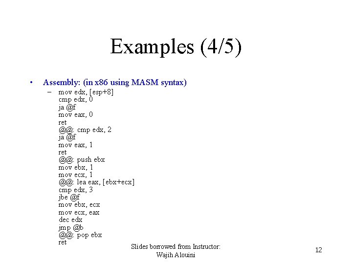 Examples (4/5) • Assembly: (in x 86 using MASM syntax) – mov edx, [esp+8]