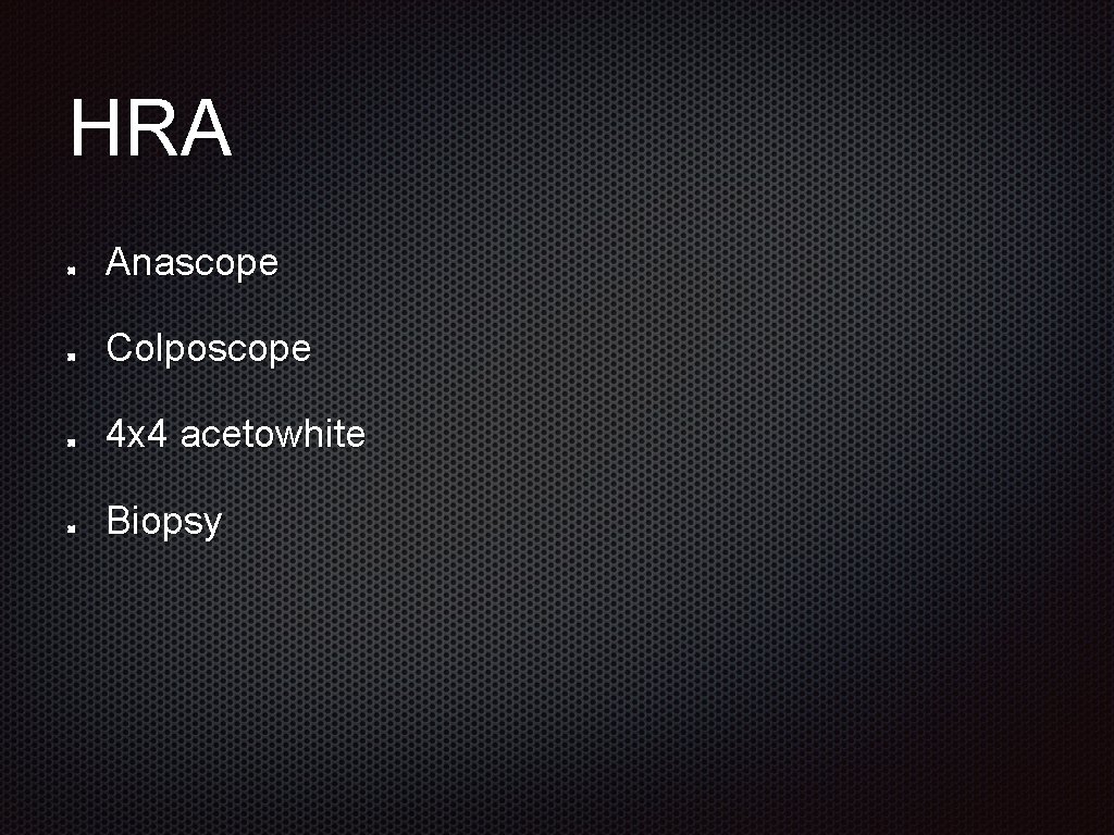 HRA Anascope Colposcope 4 x 4 acetowhite Biopsy 