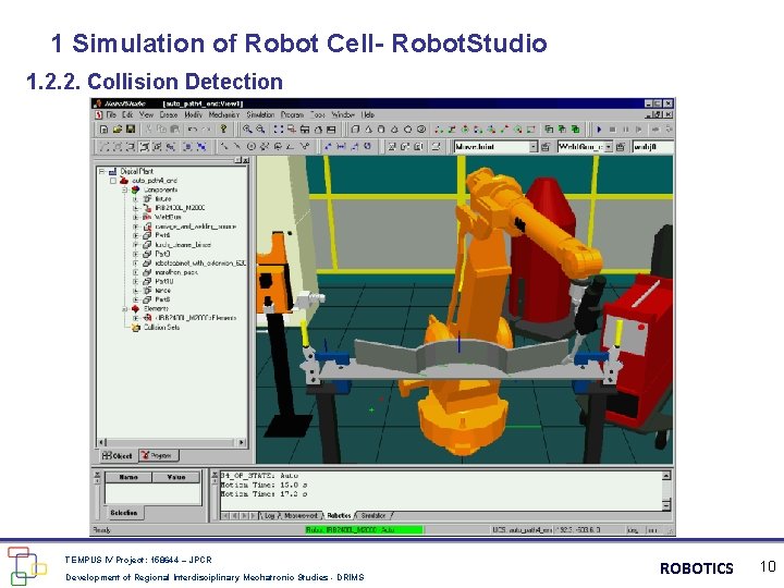 1 Simulation of Robot Cell- Robot. Studio 1. 2. 2. Collision Detection TEMPUS IV