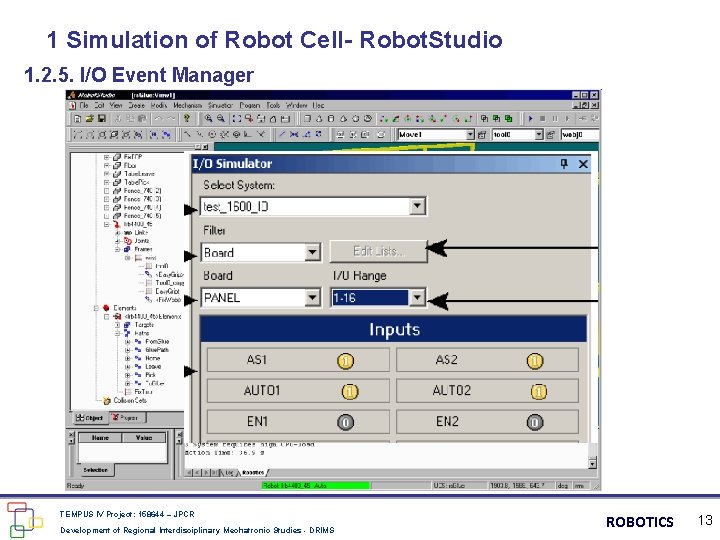 1 Simulation of Robot Cell- Robot. Studio 1. 2. 5. I/O Event Manager TEMPUS