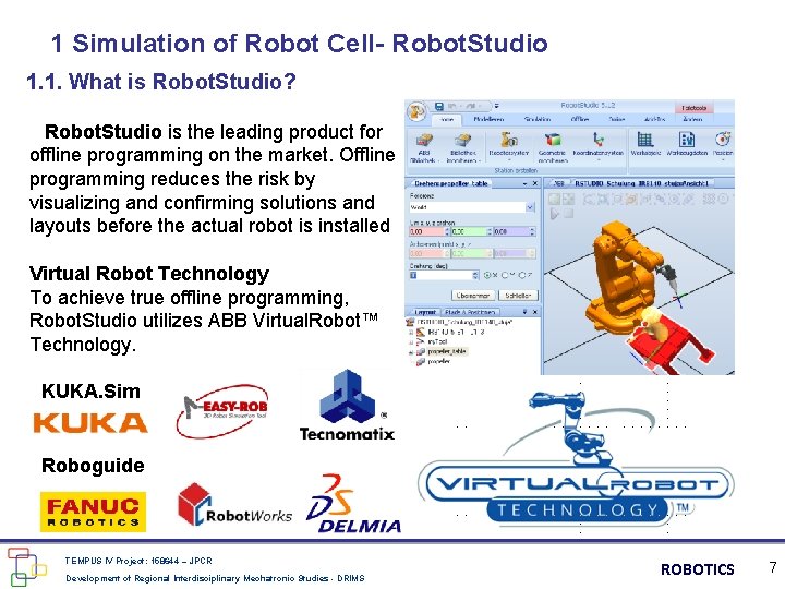 1 Simulation of Robot Cell- Robot. Studio 1. 1. What is Robot. Studio? Robot.