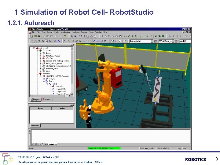 1 Simulation of Robot Cell- Robot. Studio 1. 2. 1. Autoreach TEMPUS IV Project: