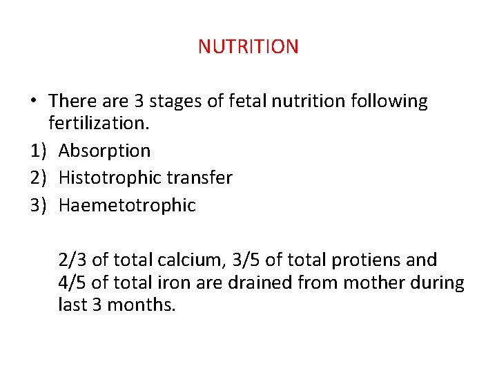 NUTRITION • There are 3 stages of fetal nutrition following fertilization. 1) Absorption 2)
